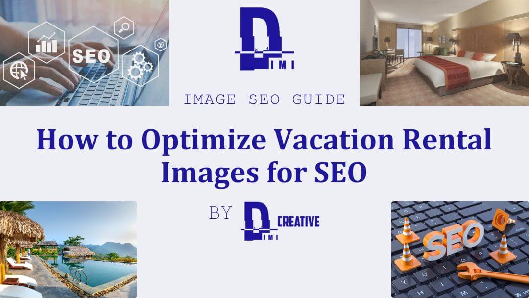 Image SEO Guide: How to Optimize Vacation Rental Images for SEO